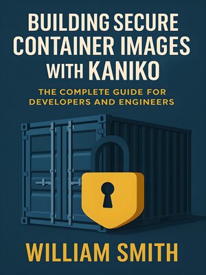 cover image of Building Secure Container Images with Kaniko